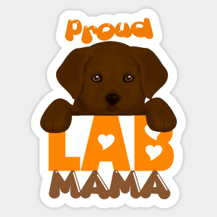 Proud Lab Mama (chocolate puppy)! Especially for Labrador Retriever Puppy owners! Sticker